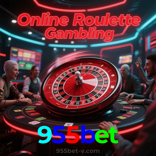955bet：A roleta digital é sua chance de ganhar! Aposte e vença!